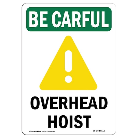 Signmission OSHA BE CAREFUL Sign, Overhead Hoist W/ Symbol, 18in X 12in Rigid Plastic, 12" W, 18" L, Portrait OS-BC-P-1218-V-10113
